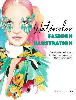 Watercolor Fashion Illustration(English, Paperback, Iacono Francesco Lo)