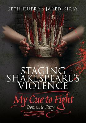Staging Shakespeare's Violence: My Cue to Fight(English, Hardcover, Duerr Seth)