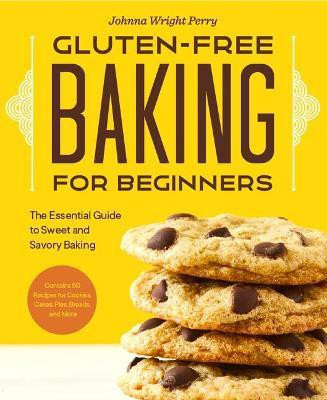Gluten-Free Baking for Beginners(English, Paperback, Perry Johnna Wright)