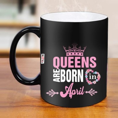 ME&YOU Birthday Gifts| Gift For Sister, Friend, Wife and Someone Special| Queens Are Born In April Printed Ceramic Magic Ceramic Coffee Mug(325 ml)