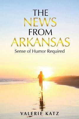 The News From Arkansas(English, Paperback, Katz Valerie)