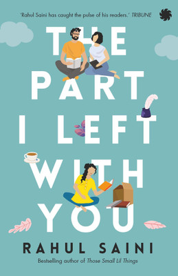 The part I left with you(English, Paperback, Saini Rahul)