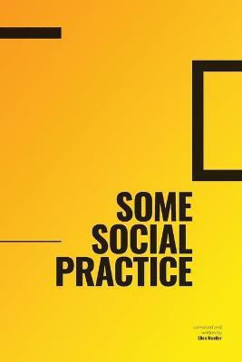 Some Social Practice(English, Paperback, Mueller Ellen)