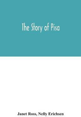 The story of Pisa(English, Paperback, Ross Janet)