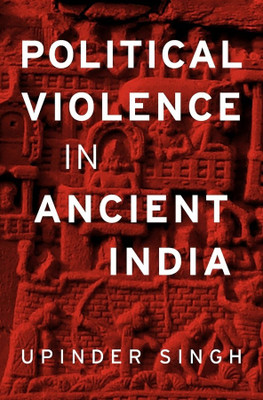 Political Violence in Ancient India(English, Paperback, Singh Upinder)