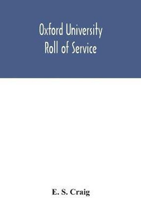 Oxford university roll of service(English, Paperback, S Craig E)