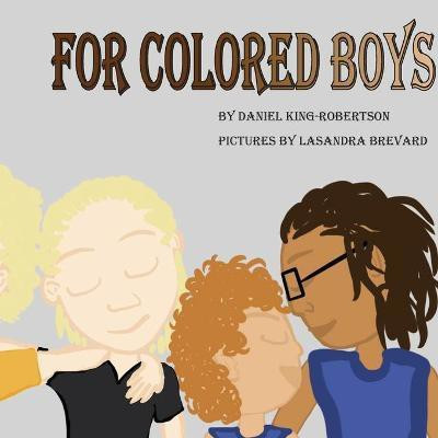 For Colored Boys(English, Paperback, King - Robertson Daniel)