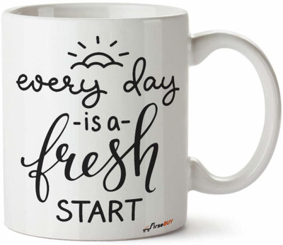 FirseBUY Encouraging Quotes - Every Day is a Fresh Start Printed Ceramic Coffee Mug(325 ml)