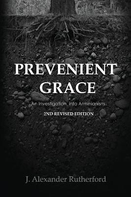 Prevenient Grace(English, Paperback, Rutherford J Alexander)