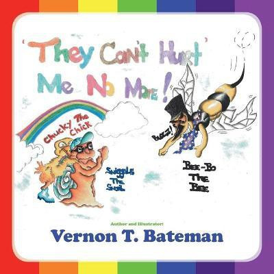They Can't Hurt Me No More!(English, Paperback, Bateman Vernon T)