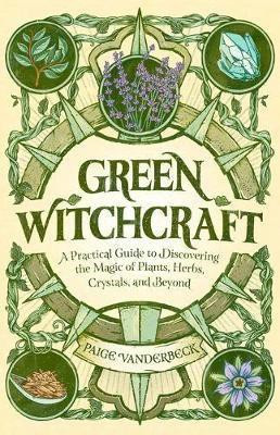 Green Witchcraft(English, Paperback, Vanderbeck Paige)