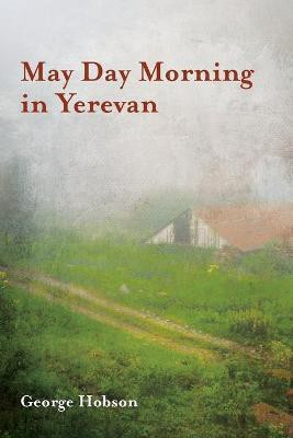 May Day Morning in Yerevan(English, Paperback, Hobson George)
