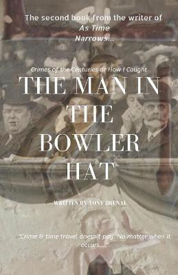 The Man In The Bowler Hat(English, Paperback, Brunal Tony)