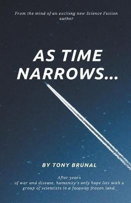 As Time Narrows(English, Paperback, Brunal Tony)