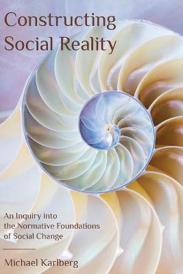 Constructing Social Reality(English, Paperback, Karlberg Michael)
