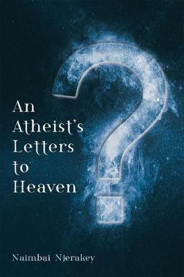 An Atheist's Letters to Heaven(English, Paperback, Njerakey Naimbai)