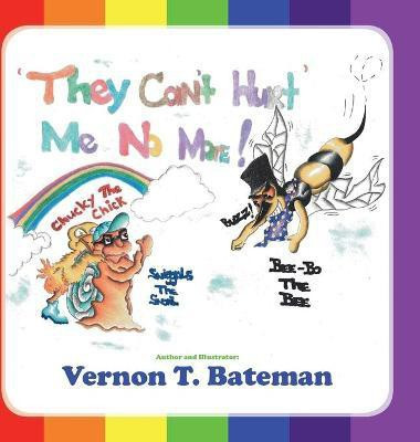 They Can't Hurt Me No More!(English, Hardcover, Bateman Vernon T)