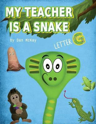 My Teacher is a Snake The Letter G(English, Paperback, McKay Dan)