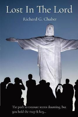 Lost In The Lord(English, Paperback, Chaber Richard G)