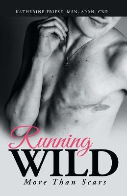 Running Wild(English, Paperback, Friese Aprn Cnp Katherine Msn)