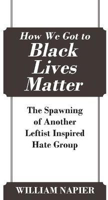 How We Got to Black Lives Matter(English, Paperback, Napier William)