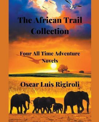 The African Trail Collection- Four All Time Adventure Novels(English, Paperback, Rigiroli Oscar Luis)