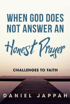 When God Does Not Answer an Honest Prayer(English, Paperback, Jappah Daniel)