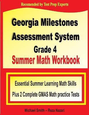 Georgia Milestones Assessment System Grade 4 Summer Math Workbook(English, Paperback, Smith Michael)