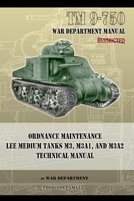 TM 9-750 Ordnance Maintenance Lee Medium Tanks M3, M3A1, and M3A2(English, Paperback, Department War)