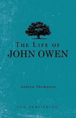 The Life of John Owen(English, Paperback, Thompson Andrew)