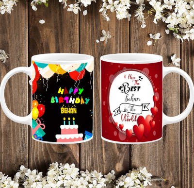 TrendoPrint Happy Birthday Bhen I Have The Best Bhen In The World Printed White Tea Ideal, Sweet Gift, Return Gift And Best Gift for Sister Didi and Sis Behan and Di Ceramic Coffee Mug(350 ml, Pack of 2)