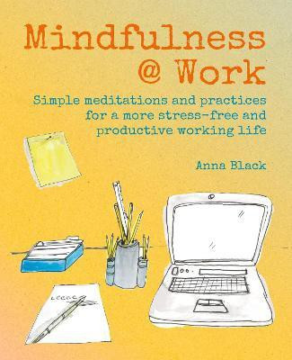 Mindfulness @ Work(English, Hardcover, Black Anna)