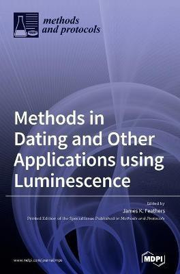 Methods in Dating and Other Applications using Luminescence(English, Hardcover, unknown)