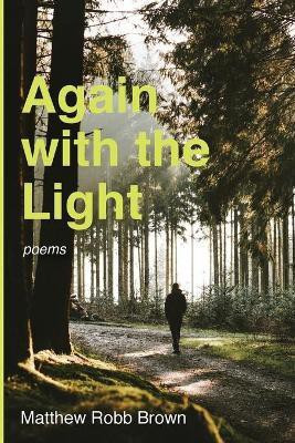 Again with the Light(English, Paperback, Brown Matthew Robb)