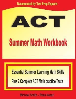 ACT Summer Math Workbook(English, Paperback, Smith Michael)