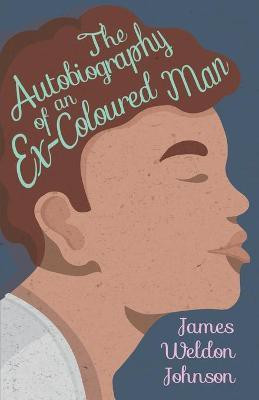 The Autobiography of an Ex-Colored Man(English, Paperback, Johnson James Weldon)