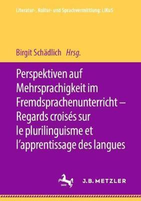 Perspektiven auf Mehrsprachigkeit im Fremdsprachenunterricht - Regards croises sur le plurilinguisme et l'apprentissage des langues(German, Paperback, unknown)