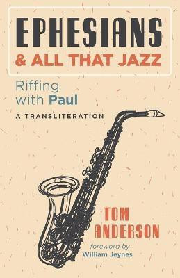 Ephesians and All That Jazz(English, Paperback, Anderson Tom)