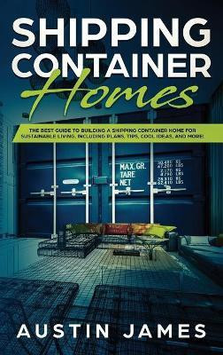 Shipping Container Homes(English, Hardcover, James Austin)