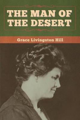 The Man of the Desert(English, Paperback, Hill Grace Livingston)