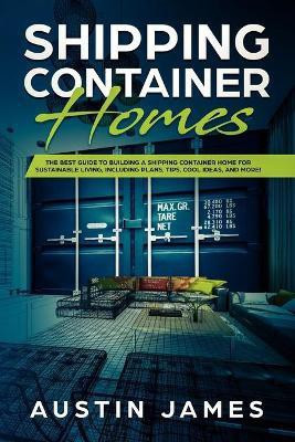 Shipping Container Homes(English, Paperback, James Austin)