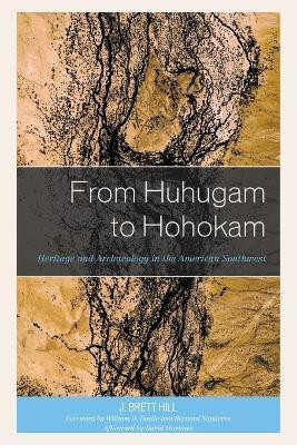 From Huhugam to Hohokam(English, Paperback, Hill J. Brett)