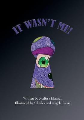 It Wasn't Me!(English, Paperback, Jakeman Melissa)