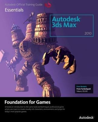 Learning Autodesk 3ds Max 2010 Foundation for Games(Others, Paperback, Autodesk)