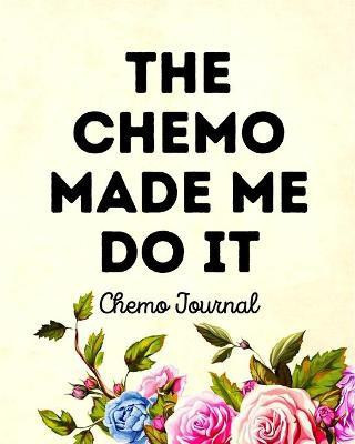 The Chemo Made Me Do It(English, Paperback, Michaels Aimee)