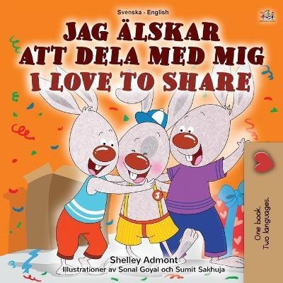 I Love to Share (Swedish English Bilingual Children's Book)(Swedish, Paperback, Admont Shelley)