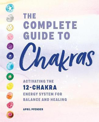 The Complete Guide to Chakras(English, Paperback, Pfender April)