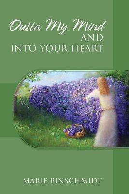 Outta My Mind and Into Your Heart(English, Paperback, Pinschmidt Marie)