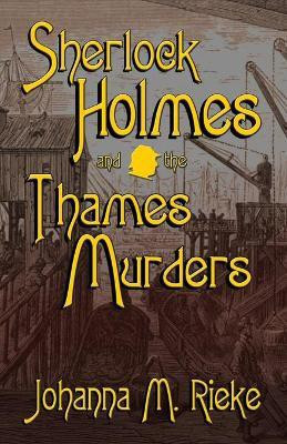 Sherlock Holmes and The Thames Murders(English, Paperback, Reike Johanna M)
