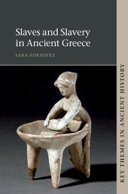 Slaves and Slavery in Ancient Greece(English, Hardcover, Forsdyke Sara)